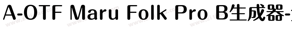 A-OTF Maru Folk Pro B生成器字体转换